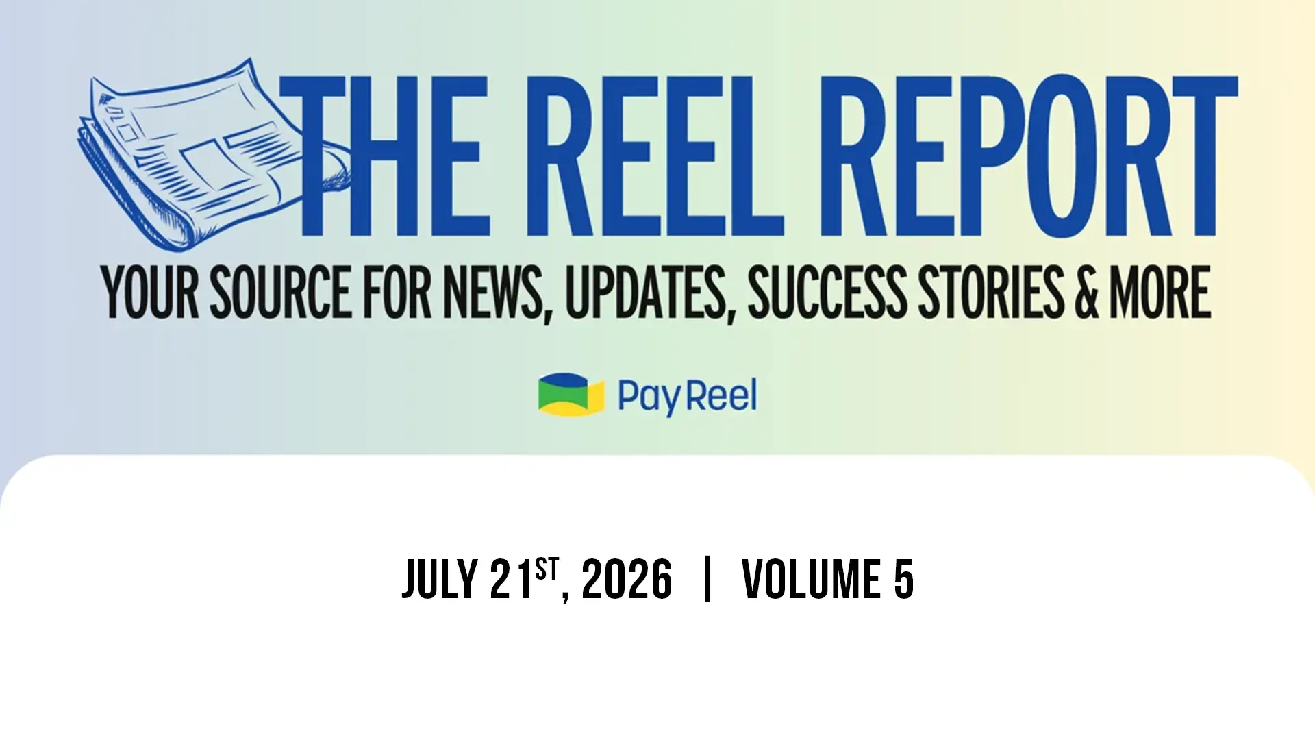 The Reel Report July 21, 2026 | Volume 5